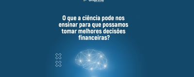 Como são tomadas decisões financeiras? - Uniprime